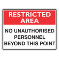 Restricted Area Sign - No Unauthorised Personnel Beyond This Point